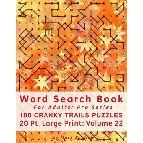 Word Search Book For Adults: Pro Series, 100 Cranky Trails Puzzles, 20 Pt. Large Print, Vol. 22