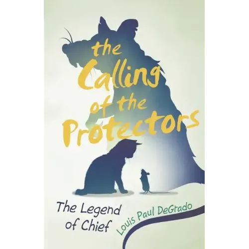 The Calling of the Protectors: The Legend of Chief