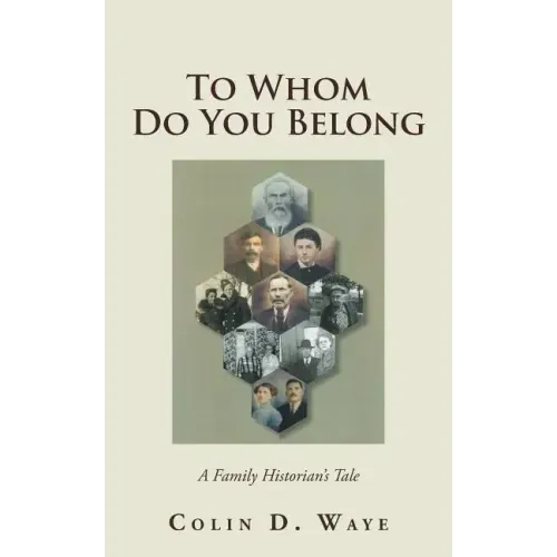 To Whom Do You Belong: A Family Historian's Tale
