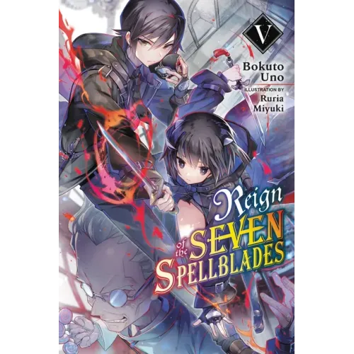 Reign of the Seven Spellblades, Vol. 5 (Light Novel): Volume 5