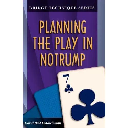 Bridge Technique 7: Planning the Play in Notrump