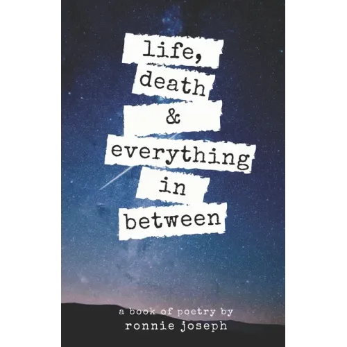 life, death & everything in between