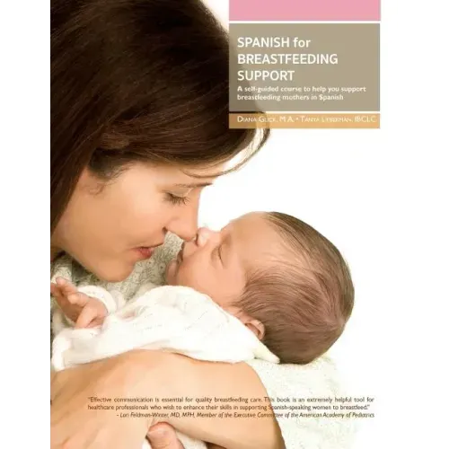 Spanish for Breastfeeding Support: A self-guided course to help you support breastfeeding mothers in Spanish