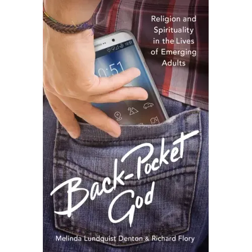 Back-Pocket God: Religion and Spirituality in the Lives of Emerging Adults