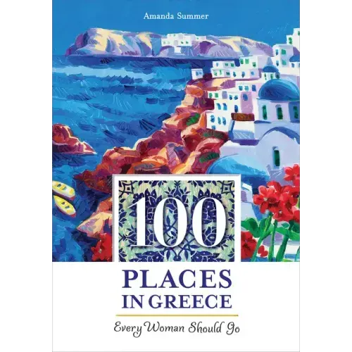100 Places in Greece Every Woman Should Go