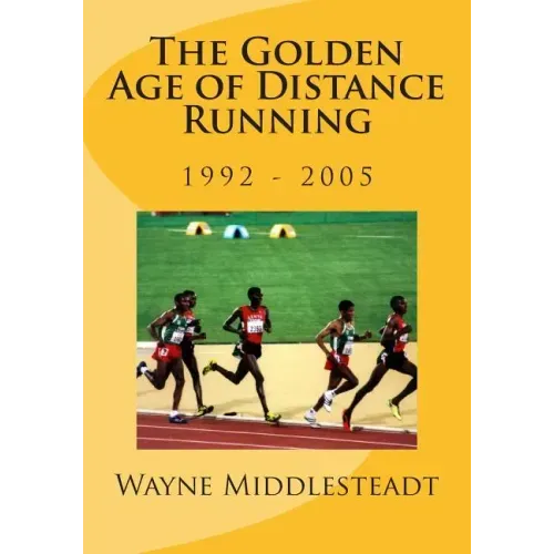 The Golden Age of Distance Running: 1992 - 2005