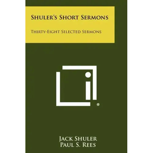Shuler's Short Sermons: Thirty-Eight Selected Sermons