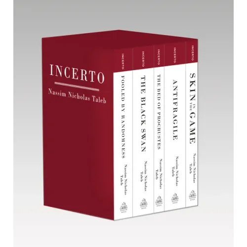 Incerto: Fooled by Randomness, the Black Swan, the Bed of Procrustes, Antifragile, Skin in the Game