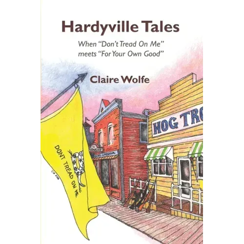Hardyville Tales: When "Don't Tread On Me" meets "For Your Own Good"
