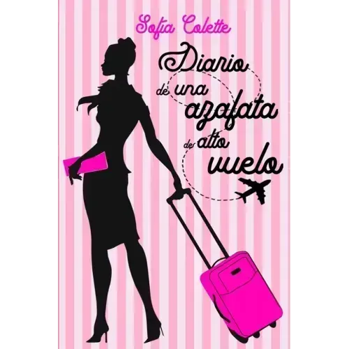 Diario de una azafata de alto vuelo