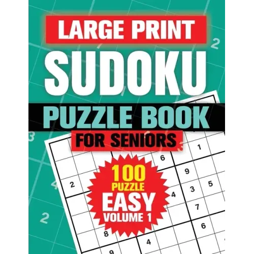 Large Print Sudoku Puzzle Books For Seniors: 100 Easy Sudoku Puzzles For Adults, Big Bold 1 Puzzle Per Page With Solutions Pages Inside For Aging Peop