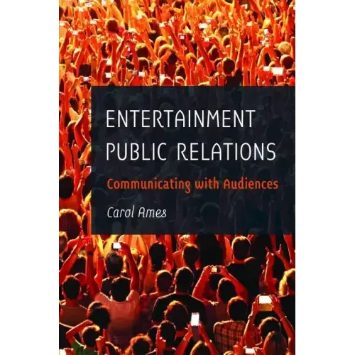 Entertainment Public Relations: Communicating with Audiences