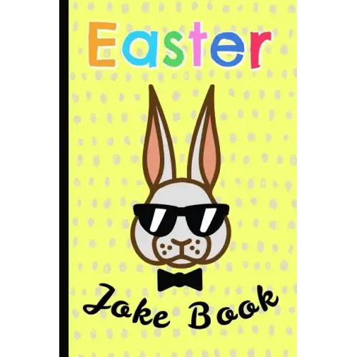 Easter Joke Book: For Kids, a Fun Gift & a Great Alternative to a Card, Keep the Children Busy & Let Them Unleash Their Inner Comic