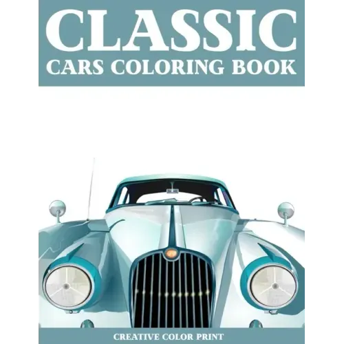 Classic Cars: An adult coloring book With Vintage Car Designs