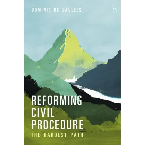 Reforming Civil Procedure: The Hardest Path