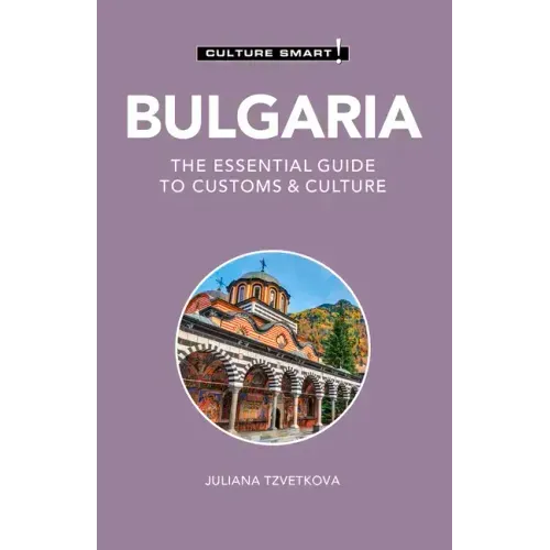Bulgaria - Culture Smart!: The Essential Guide to Customs & Culture
