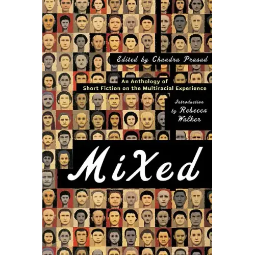 Mixed: An Anthology of Short Fiction on the Multiracial Experience