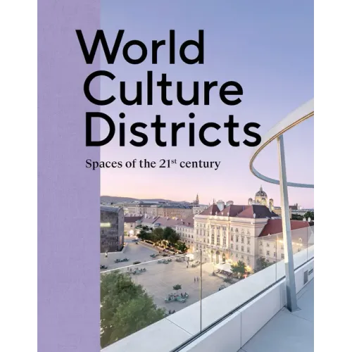 World Culture Districts: Spaces of the 21st Century
