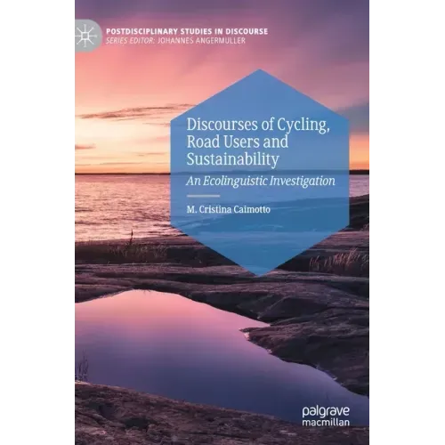 Discourses of Cycling, Road Users and Sustainability: An Ecolinguistic Investigation