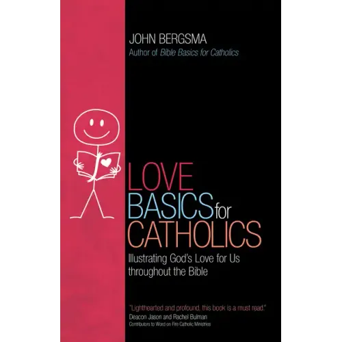 Love Basics for Catholics: Illustrating God's Love for Us Throughout the Bible