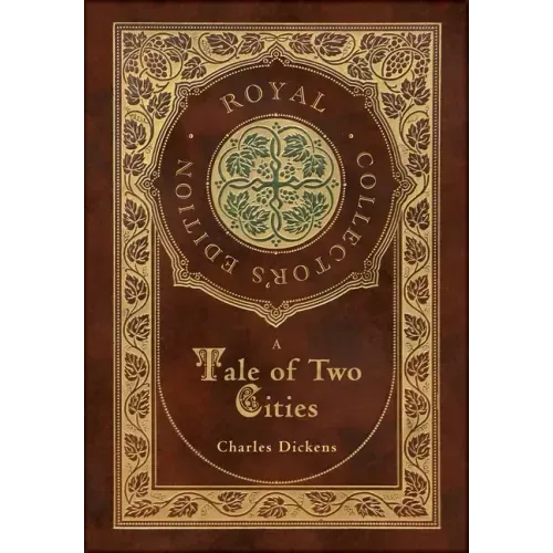 A Tale of Two Cities (Royal Collector's Edition) (Case Laminate Hardcover with Jacket)