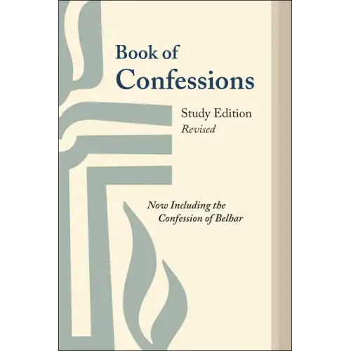 Book of Confessions, Study Edition, Revised: Now Including the Confession of Belhar