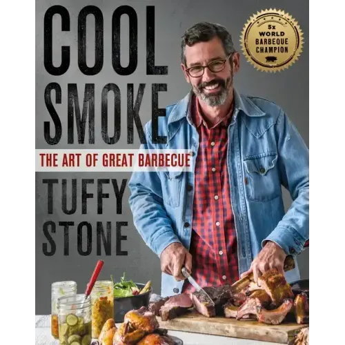 Cool Smoke: The Art of Great Barbecue
