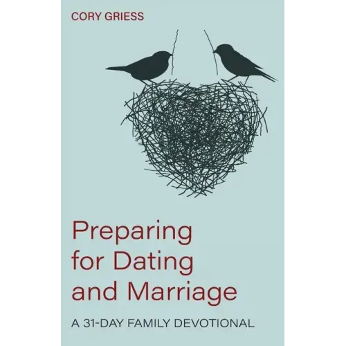 Preparing for Dating and Marriage: A 31-Day Family Devotional