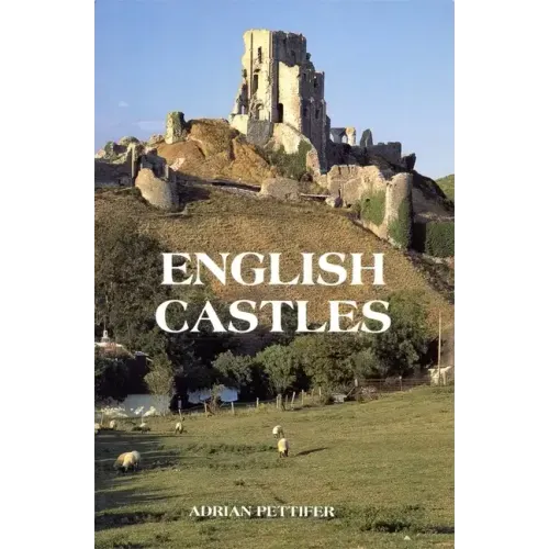 English Castles: A Guide by Counties