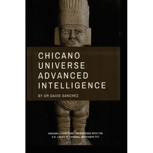 Chicano Universe Advanced Intelligence