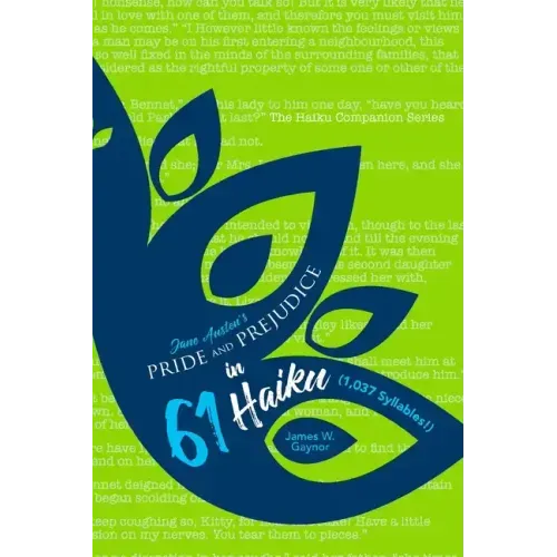 Jane Austen's Pride and Prejudice in 61 Haiku (1,037 Syllables!) New Edition