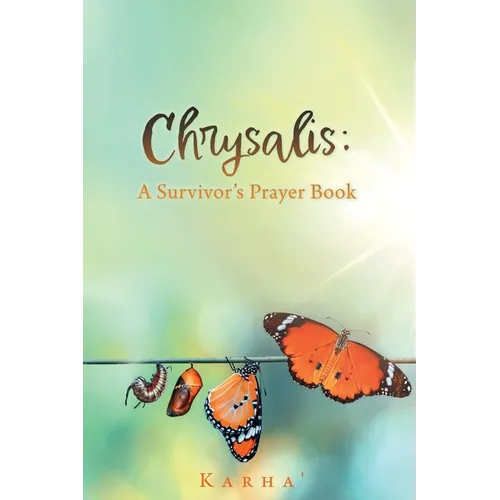 Chrysalis: A Survivor's Prayer Book