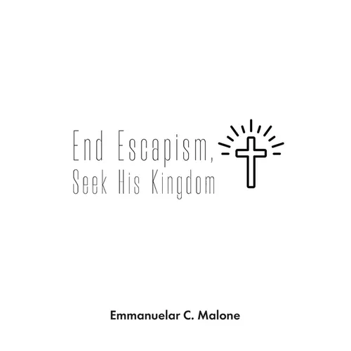 End Escapism, Seek His Kingdom