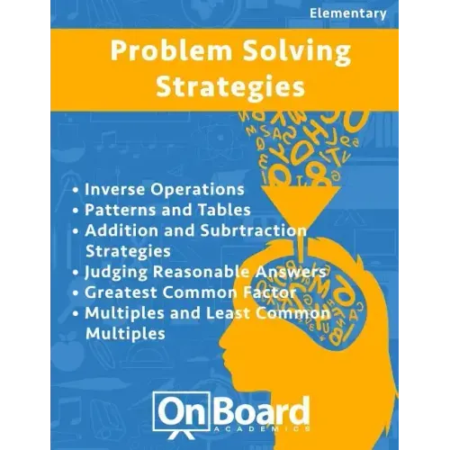 Problem Solving Strategies: Inverse Operations, Patterns and Tables, Addition and Subtraction Strategies, Judging Reasonable Answers, Greatest Com