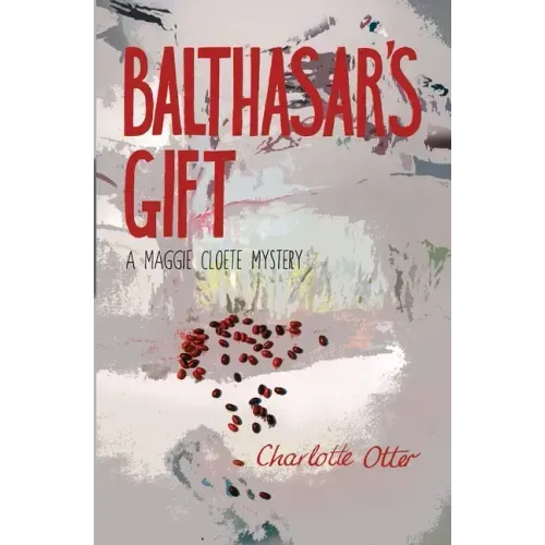 Balthasar's Gift. a Maggie Cloete Mystery