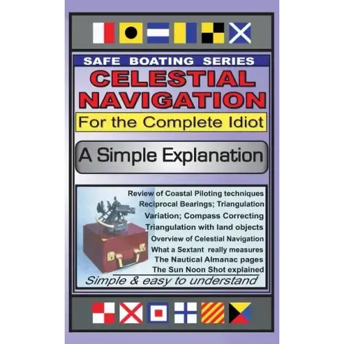 Celestial Navigation for the Complete Idiot: A Simple Explanation