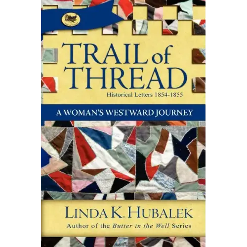 Trail of Thread: A Woman's Westward Journey (Trail of Thread Series)