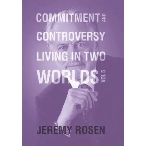 Commitment and Controversy Living in Two Worlds: Volume 5