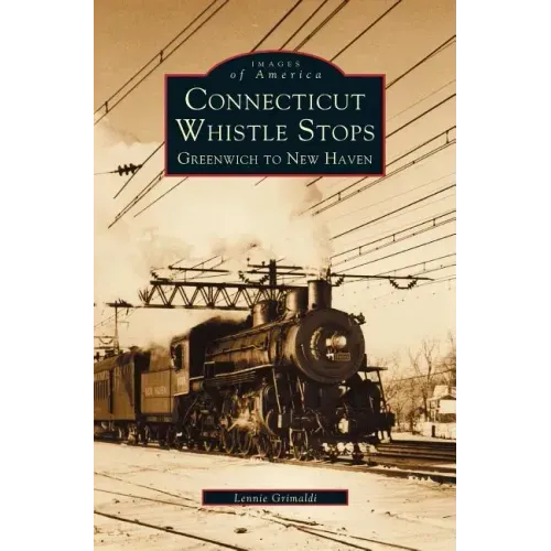 Connecticut Whistle-Stops: Greenwich to New Haven