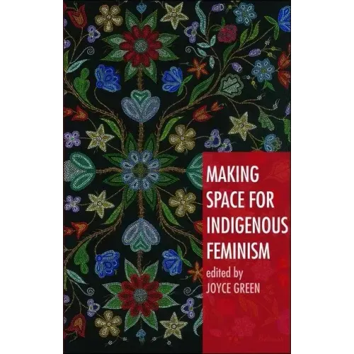 Making Space for Indigenous Feminism