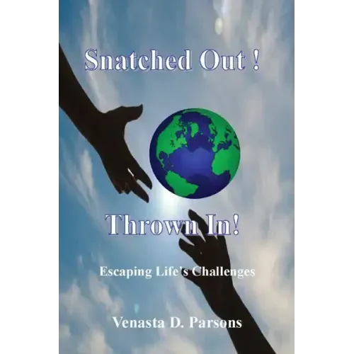 Snatched Out! Thrown In!