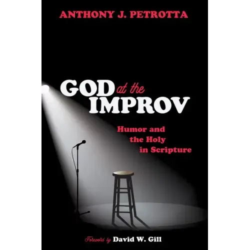 God at the Improv: Humor and the Holy in Scripture