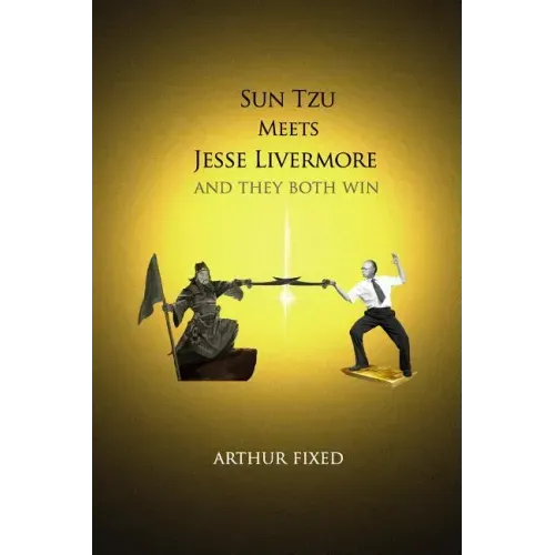 Sun Tzu Meets Jesse Livermore: And They Both Win