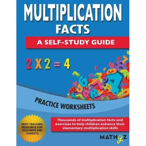 Multiplication Facts - A Self-Study Guide: Practice Worksheets