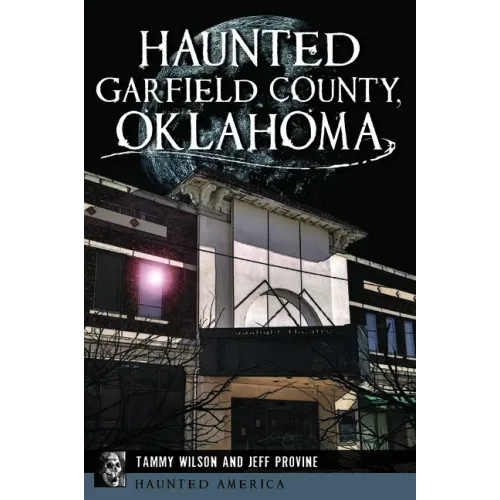 Haunted Garfield County, Oklahoma