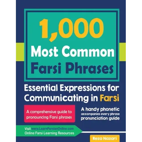 1000 Most Common Farsi Phrases: Essential Expressions for Communicating in Farsi
