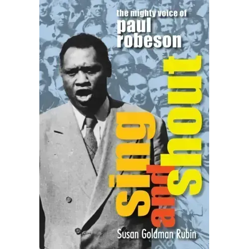 Sing and Shout: The Mighty Voice of Paul Robeson