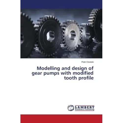Modelling and Design of Gear Pumps with Modified Tooth Profile