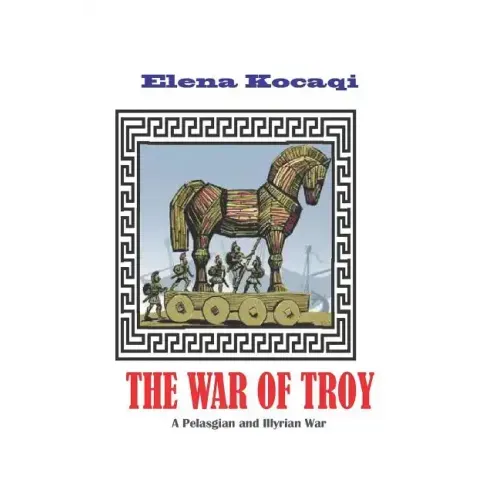 The War of Troy: A Pelasgian and Illyrian War