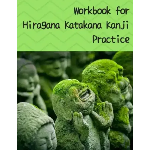 Workbook for Hiragana Katakana Kanji Practice: Laughing jizo statues covered in moss design genkoyoushi paper for Japanese calligraphy practice